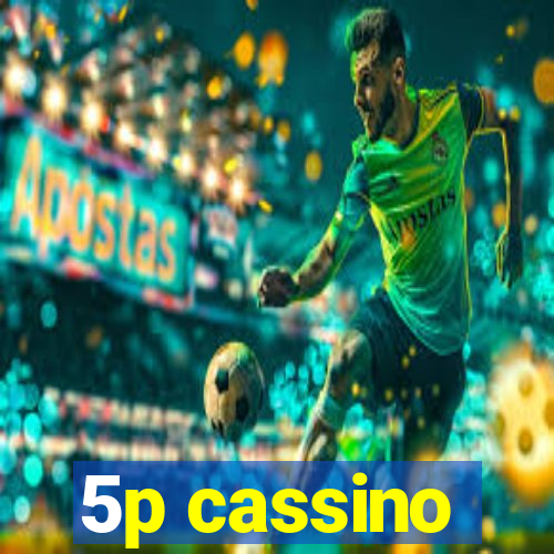 5p cassino